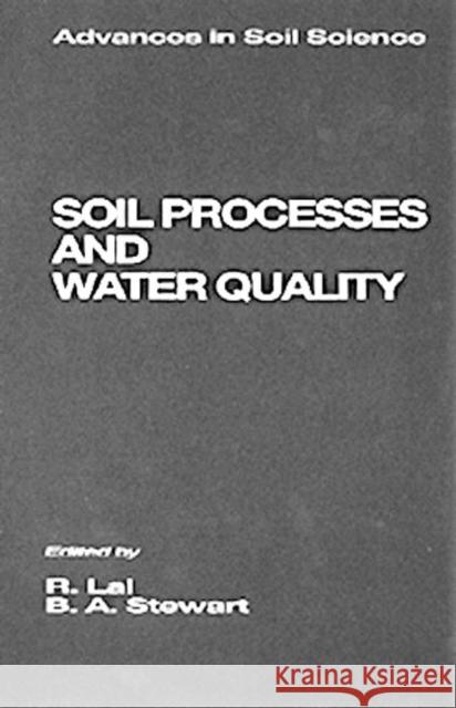 Soil Processes and Water Quality R. Lal Stewart A. Stewart Bobby A. Stewart 9780873719803 CRC