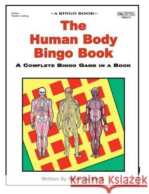 The Human Body Bingo Book: Complete Bingo Game In A Book Stark, Rebecca 9780873864374 January Productions, Incorporated