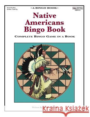 Native Americans Bingo Book: Complete Bingo Game In A Book Stark, Rebecca 9780873864541