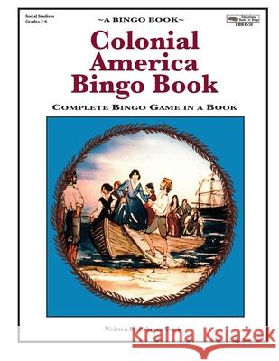 Colonial America Bingo Book: Complete Bingo Game In A Book Stark, Rebecca 9780873864558 January Productions, Incorporated