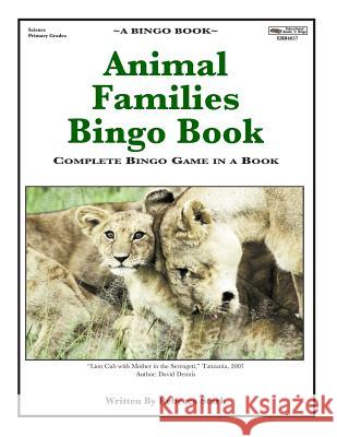 Animal Families Bingo Book: Complete Bingo Game In A Book Stark, Rebecca 9780873864657 January Productions, Incorporated