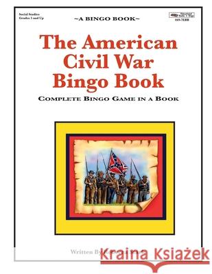 The American Civil War Bingo Book: Complete Bingo Game In A Book Stark, Rebecca 9780873864695 January Productions, Incorporated