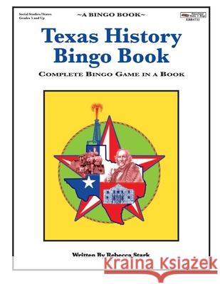 Texas History Bingo Book: Complete Bingo Game In A Book Stark, Rebecca 9780873864732 January Productions, Incorporated