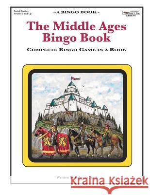 The Middle Ages Bingo Book: Complete Bingo Game In A Book Stark, Rebecca 9780873864794