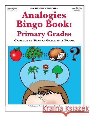 Analogies Bingo Book: Primary Grades: Complete Bingo Game In A Book Stark, Rebecca 9780873864886 January Productions, Incorporated