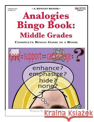 Analogies Bingo Book: Middle Grades: Complete Bingo Game In A Book Stark, Rebecca 9780873864909 January Productions, Incorporated