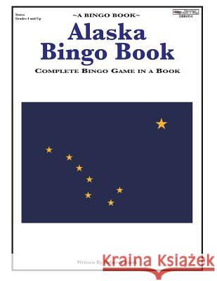 Alaska Bingo Book: Complete Bingo Game In A Book Stark, Rebecca 9780873864954 January Productions, Incorporated