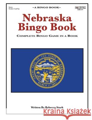 Nebraska Bingo Book: Complete Bingo Game In A Book Stark, Rebecca 9780873865203 January Productions, Incorporated