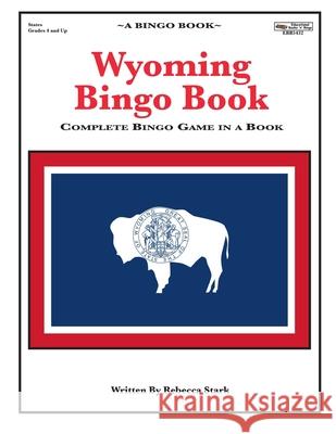 Wyoming Bingo Book: Complete Bingo Game In A Book Stark, Rebecca 9780873865432 January Productions, Incorporated