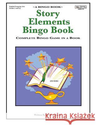 Story Elements Bingo Book: Complete Bingo Game In A Book Stark, Rebecca 9780873865470