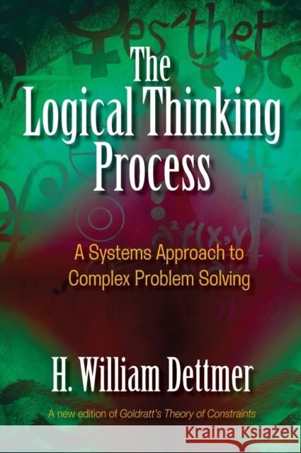 logical thinking process: a systems approach to complex problem solving  Bettmer, H. William 9780873897235 