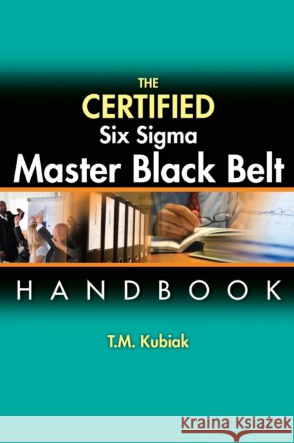 The Certified Six Sigma Master Black Belt Handbook T M Kubiak   9780873898058 ASQ Quality Press