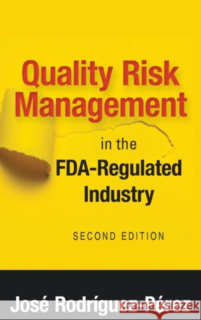 Quality Risk Management in the FDA-Regulated Industry Josae Rodraigue 9780873899482 ASQ Quality Press