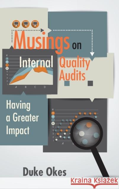 Musings on Internal Quality Audits: Having a Greater Impact Duke Okes 9780873899581 ASQ Quality Press
