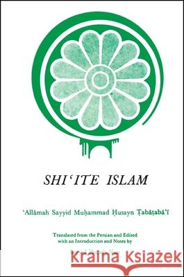 Shi'ite Islam Taba Al Muhammad H. Al-Tabataba'i Seyyed Hossein Nasr 9780873953900 State University of New York Press
