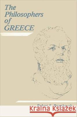 The Philosophers of Greece Robert S. Brumbaugh 9780873955515 State University of New York Press