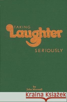 Taking Laughter Seriously Morreall, John 9780873956437 State University of New York Press