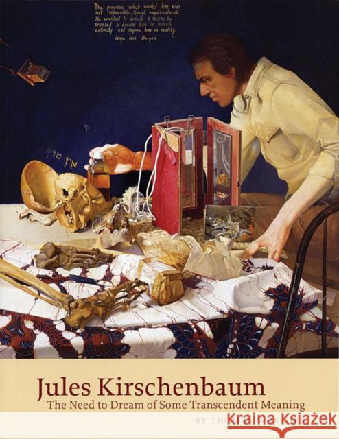 Jules Kirschenbaum: The Need to Dream of Some Transcendent Meaning Worthen, Thomas 9780874141559 University of Iowa Press