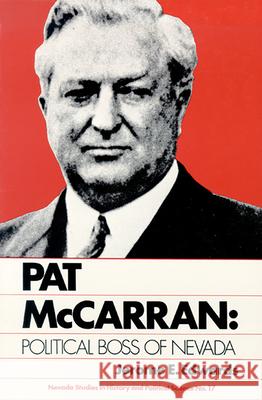Pat McCarran: Political Boss of Nevada Jerome E. Edwards 9780874170719 University of Nevada Press