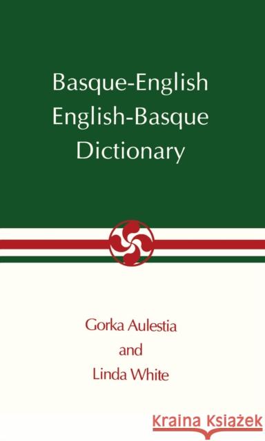 Basque-English, English-Basque Dictionary Aulestia, Gorka 9780874171785 University of Nevada Press
