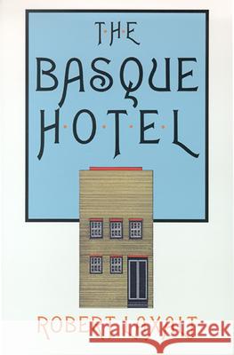 The Basque Hotel Robert Laxalt 9780874172164 University of Nevada Press