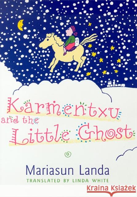 Karmentxu and the Little Ghost Mariasun Landa Linda White Yon Zabaleta 9780874172829 University of Nevada Press