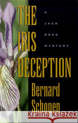 The Iris Deception Bernard Schopen 9780874172867 University of Nevada Press