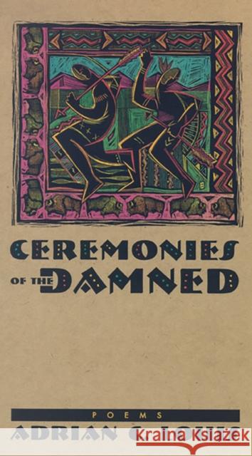 Ceremonies of the Damned: Poems Louis, Adrian C. 9780874173024 University of Nevada Press