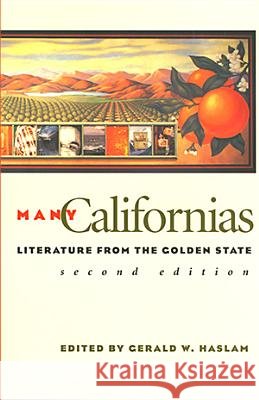 Many Californias: Literature from the Golden State Haslam, Gerald W. 9780874173253