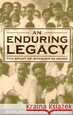 The Pioneering Basques of Idaho John Bieter, Mark Bieter 9780874173338 University of Nevada Press