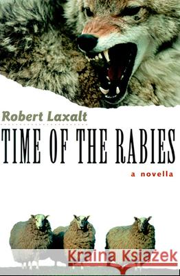 Time of the Rabies: A Novella Robert Laxalt 9780874173505 University of Nevada Press