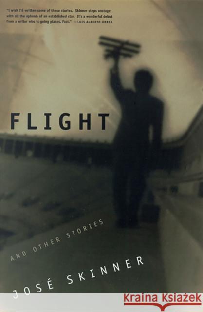 Flight and Other Stories Jose Skinner 9780874173598