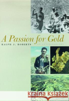 A Passion for Gold Roberts, Ralph J. 9780874175028