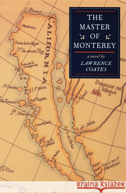 The Master of Monterey Coates, Lawrence 9780874175295 University of Nevada Press