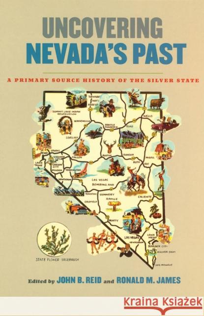 Uncovering Nevada's Past: A Primary Source History of the Silver State Reid, John B. 9780874175677 University of Nevada Press