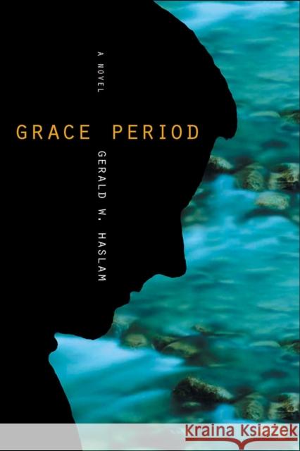 Grace Period Haslam, Gerald W. 9780874176797 University of Nevada Press