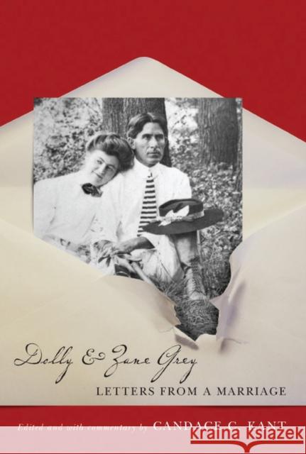Dolly & Zane Grey: Letters from a Marriage Kant, Candace C. 9780874178623 University of Nevada Press
