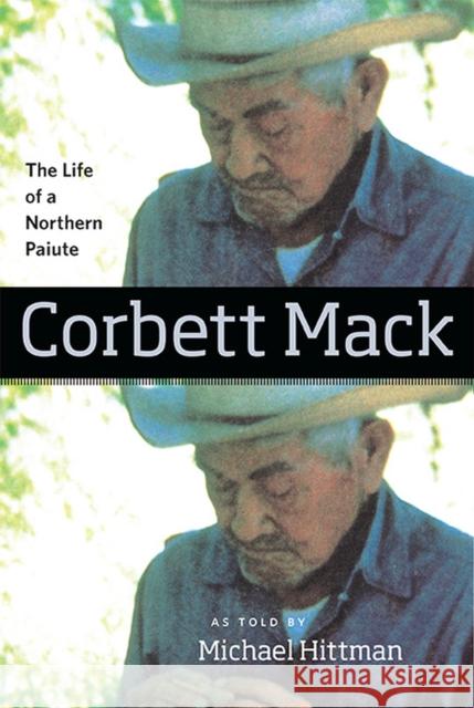 Corbett Mack: The Life of a Northern Paiute Hittman, Michael 9780874179156 University of Nevada Press