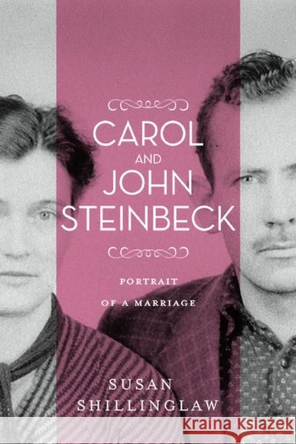 Carol and John Steinbeck: Portrait of a Marriage Shillinglaw, Susan 9780874179309