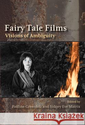 Fairy Tale Films: Visions of Ambiguity Greenhill, Pauline 9780874217810 Utah State University Press