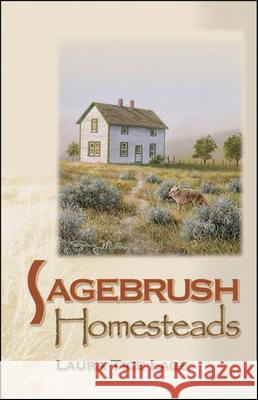 Sagebrush Homesteads Laura Tice Lage 9780874221749 Washington State University Press
