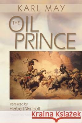 The Oil Prince Karl Friedrich May Herbert Windolf Albert W. Bork 9780874222623 Washington State University
