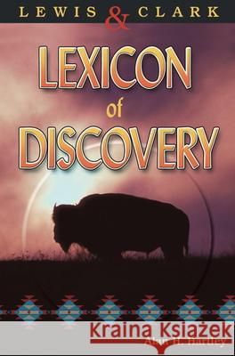 Lewis & Clark Lexicon of Discovery Alan H. Hartley 9780874222791 Washington State University