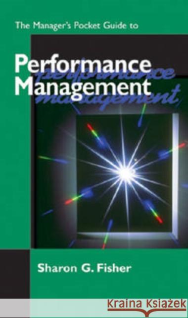 The Manager's Pocket Guide to Performance Management Sharon G. Fisher 9780874254198