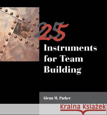 25 Instruments for Team Building Parker Glenn 9780874254457