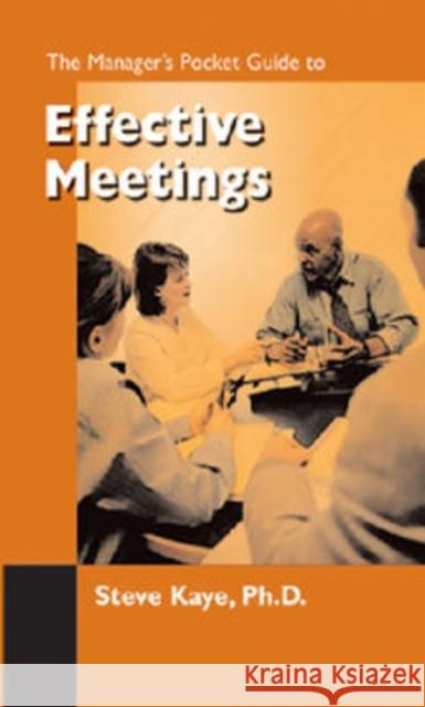 The Managers Pocket Guide to Effective Meetings Kaye Ph. D., Steve 9780874254495 HRD Press