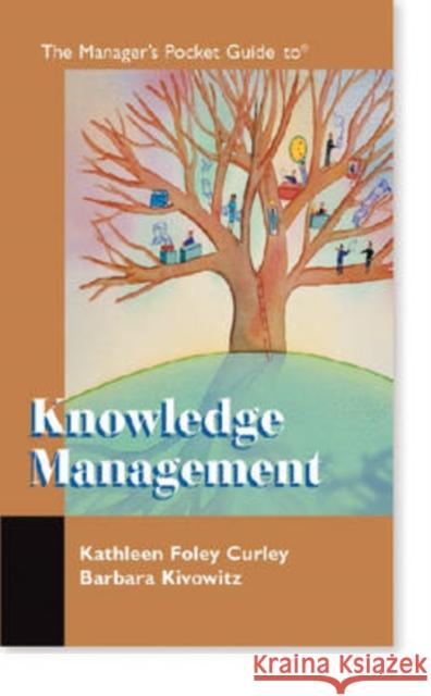 The Manager's Pocket Guide to Knowledge Management Curley, Kathleen Foley 9780874256413