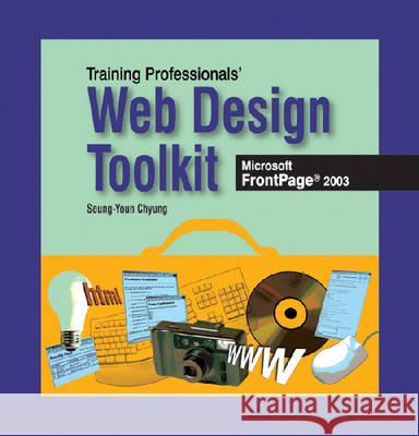 The Training Professionals Web Design Toolkit Seung -Youn Chyung 9780874257793 Human Resource Development Press