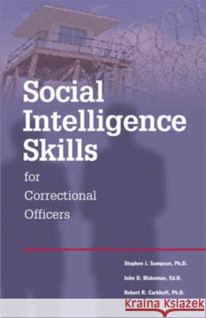 Social Intelligence Skills for Correctional Officers Stephen J. Sampson 9780874258585