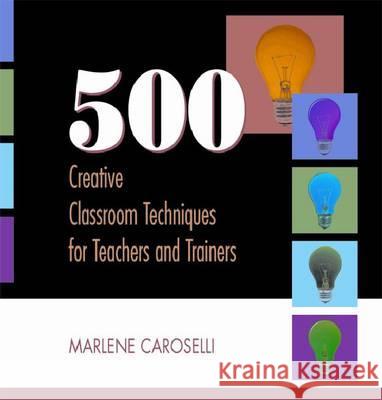 500 Creative Classroom Techniq  9780874259223 Not Avail